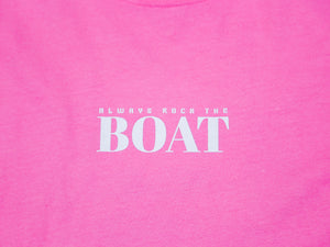 
                  
                    Always Rock The Boat T - Pink Cloud
                  
                